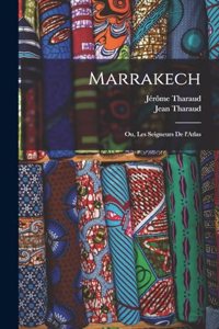 Marrakech; ou, Les seigneurs de l'Atlas