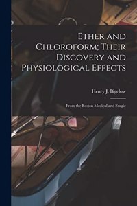 Ether and Chloroform; Their Discovery and Physiological Effects