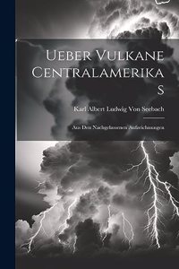 Ueber Vulkane Centralamerikas