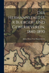 Der hermannstaedter Buerger- und Gewerbeverein, 1840-1890