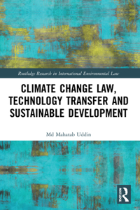 Climate Change Law, Technology Transfer and Sustainable Development