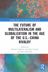 Future of Multilateralism and Globalization in the Age of the U.S.-China Rivalry