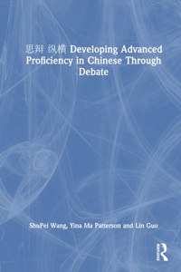 思辩纵横 Developing Advanced Proficiency in Chinese Through Debate