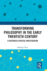 Transforming Philosophy in the Early Twentieth Century