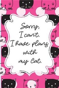 Sorry, I can't. I have plans with my Cat.