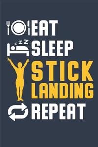 Eat Sleep Stick Landing Repeat