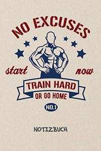 Train Hard Or Go Home NOTIZBUCH