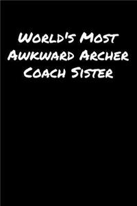 World's Most Awkward Archer Coach Sister