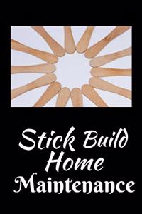 Stick Build Home Maintenance