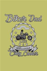 Biker Dad Like A Normal Dad Only Cooler