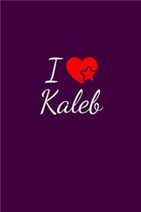 I love Kaleb