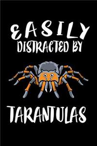 Easily Distracted By Tarantulas