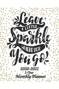 Leave a Little Sparkle Wherever You Go 2020-2021 2-Year Monthly Planner