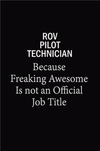 ROV Pilot Technician Because Freaking Awesome Is Not An Official Job Title