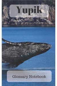 Yupik Glossary Notebook