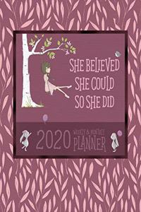 She Believed She Could - Planner 2020 Weekly and Monthly Diary