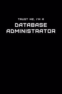 Trust Me, I'm a Database Administrator
