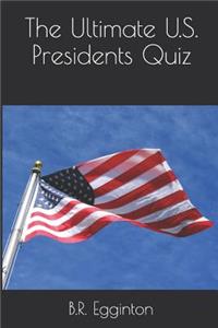 Ultimate U.S. Presidents Quiz