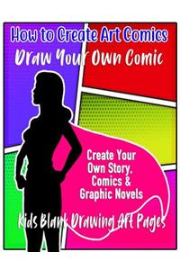 How to Create Art Comics Draw Your Own Comic