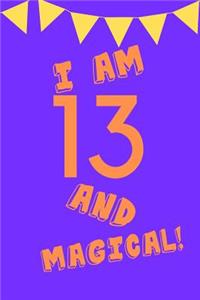 I Am 13 and Magical!