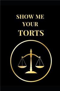 Show Me Your Torts