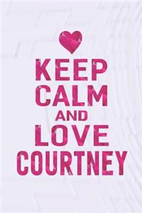 Keep Calm and Love Courtney