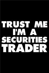 Trust Me I'm a Securities Trader