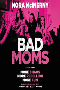 Bad Moms Lib/E