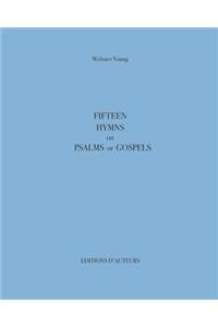 Fifteen Hymns on Psalms or Gospels