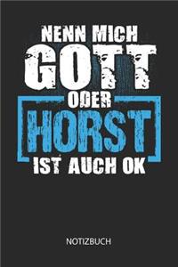 Nenn mich Gott oder - Horst - ist auch OK - Notizbuch