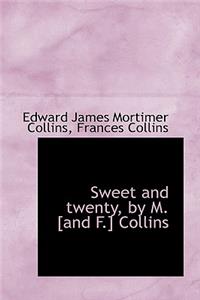 Sweet and Twenty, by M. [And F.] Collins