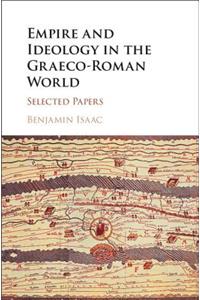 Empire and Ideology in the Graeco-Roman World