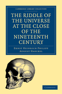 Riddle of the Universe at the Close of the Nineteenth Century