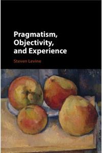 Pragmatism, Objectivity, and Experience
