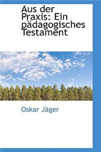 Aus Der Praxis: Ein P Dagogisches Testament