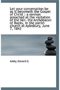 Let Your Conversation Be as It Becometh the Gospel of Christ
