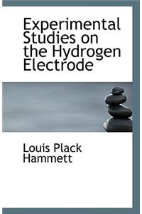 Experimental Studies on the Hydrogen Electrode