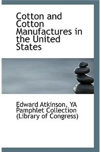 Cotton and Cotton Manufactures in the United States