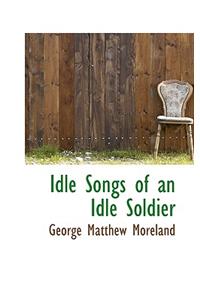 Idle Songs of an Idle Soldier