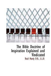 The Bible Doctrine of Inspiration Explained and Vindicated