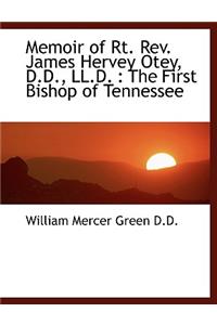Memoir of Rt. REV. James Hervey Otey, D.D., LL.D.