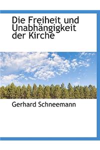 Die Freiheit Und Unabh Ngigkeit Der Kirche