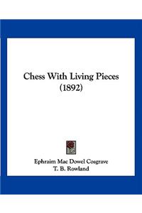 Chess With Living Pieces (1892)