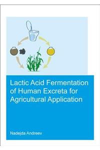 Lactic Acid Fermentation of Human Excreta for Agricultural Application