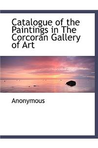 Catalogue of the Paintings in the Corcoran Gallery of Art