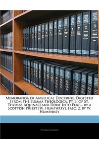 Memoranda of Angelical Doctrine, Digested [From the Summa Theologica, PT. 3, of St. Thomas Aquinas] and Done Into Engl., by a Scottish Priest [W. Humphrey]. Fasc. 2, by W. Humphrey