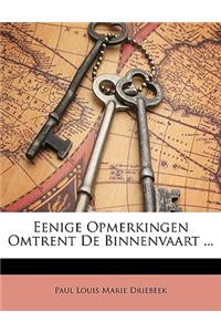 Eenige Opmerkingen Omtrent de Binnenvaart ...