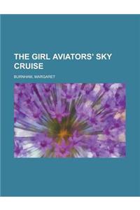 The Girl Aviators' Sky Cruise