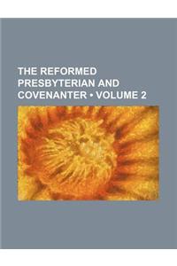 The Reformed Presbyterian and Covenanter (Volume 2)