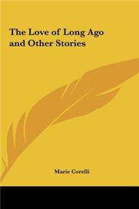 Love of Long Ago and Other Stories